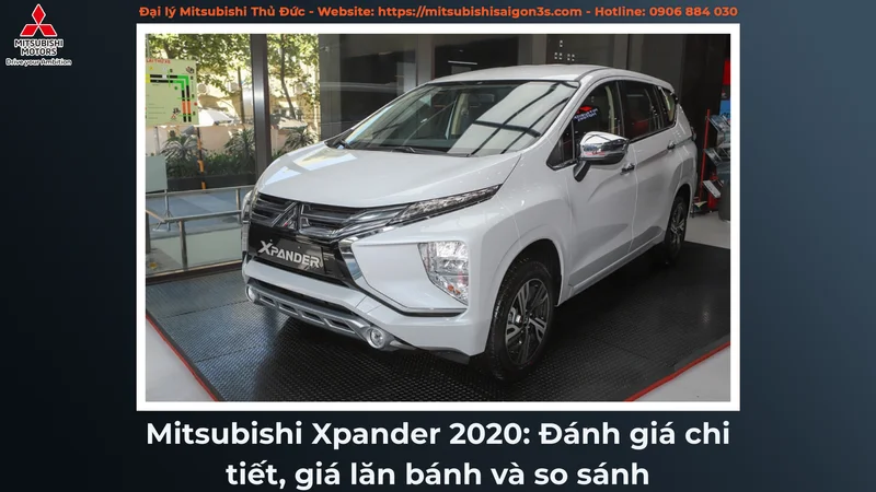 Mitsubishi Xpander 2020: Đánh giá chi tiết, giá lăn bánh và so sánh