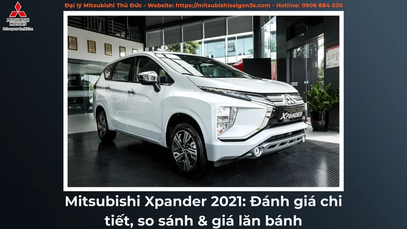 Mitsubishi Xpander 2021: Đánh giá chi tiết, so sánh & giá lăn bánh