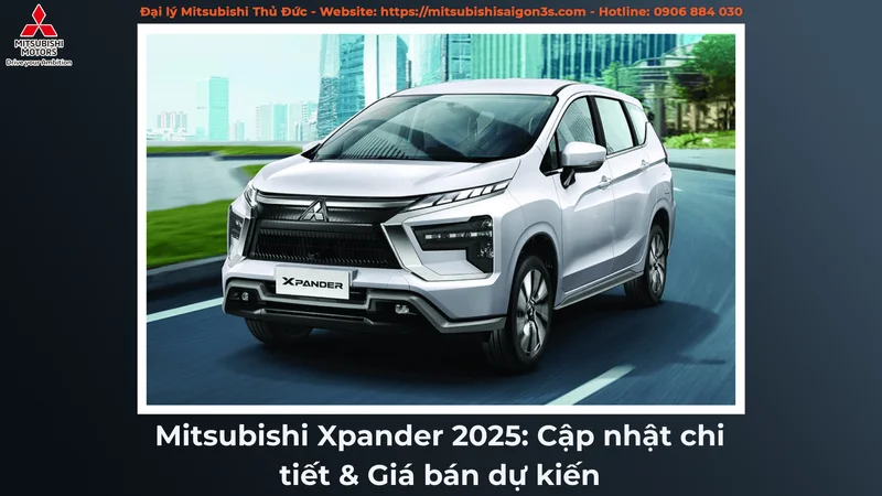 Mitsubishi Xpander 2025: Cập nhật chi tiết & Giá bán dự kiến
