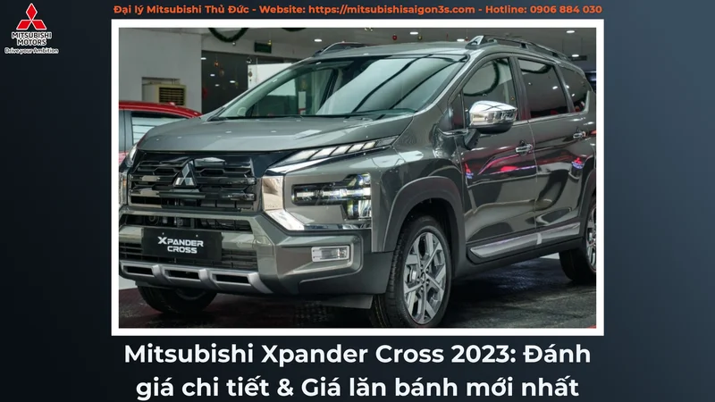 Mitsubishi Xpander Cross 2023: Đánh giá chi tiết & Giá lăn bánh mới nhất