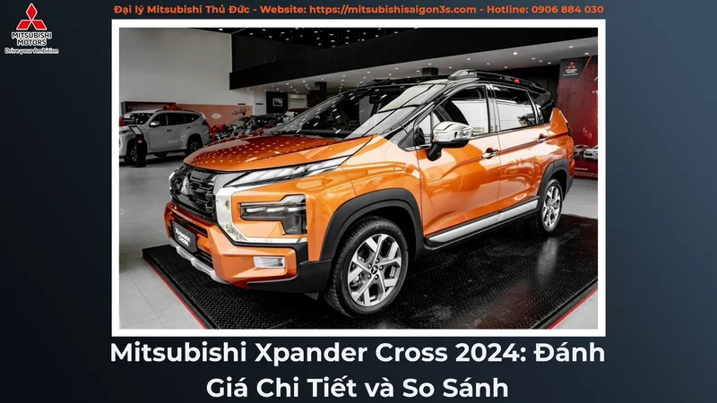 Mitsubishi Xpander Cross 2024: Đánh Giá Chi Tiết và So Sánh