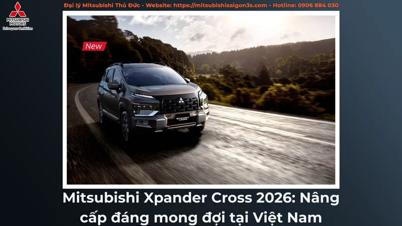Mitsubishi Xpander Cross 2026: Nâng cấp đáng mong đợi tại Việt Nam