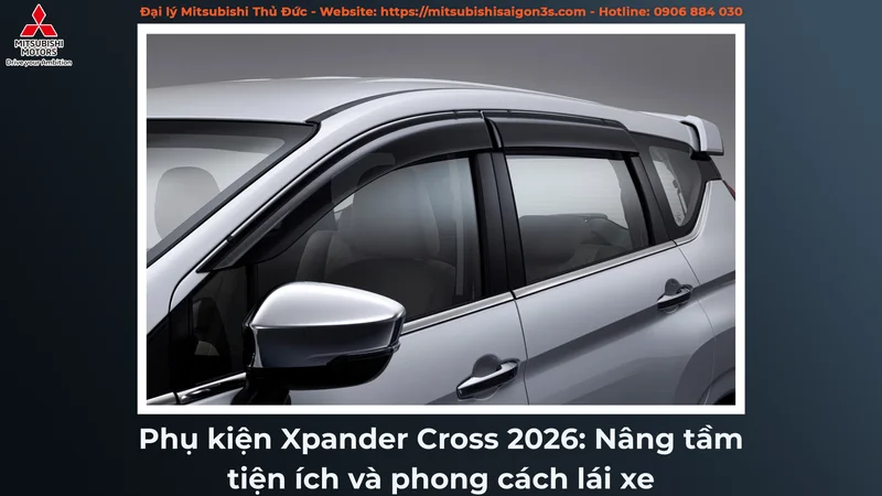 Phụ kiện Xpander Cross 2026: Nâng tầm tiện ích và phong cách lái xe