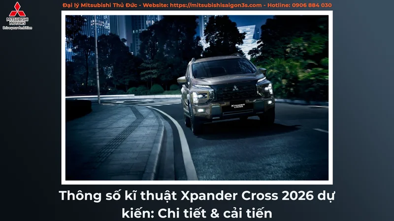 Thông số kĩ thuật Xpander Cross 2026 dự kiến: Chi tiết & cải tiến