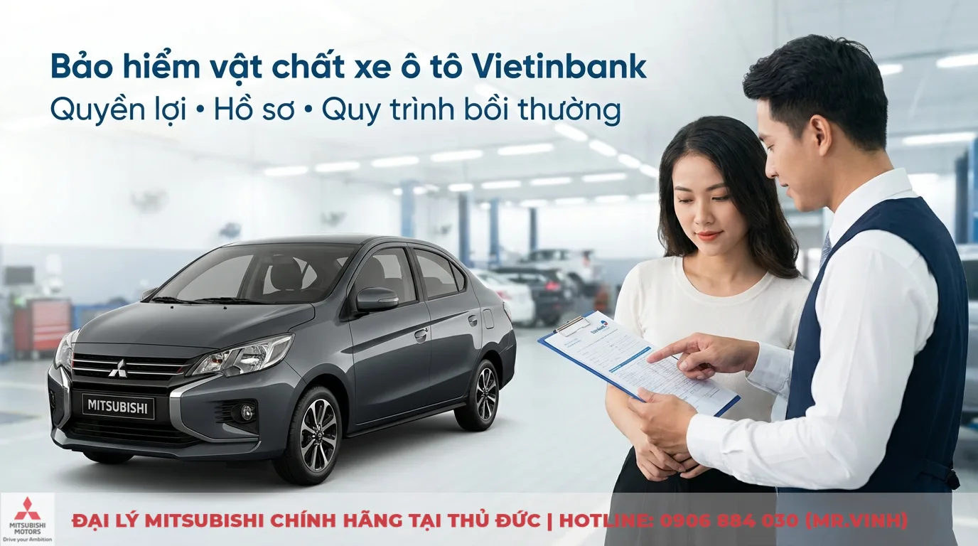 Bảo hiểm vật chất xe ô tô Vietinbank: Quyền lợi, hồ sơ & quy trình bồi thường