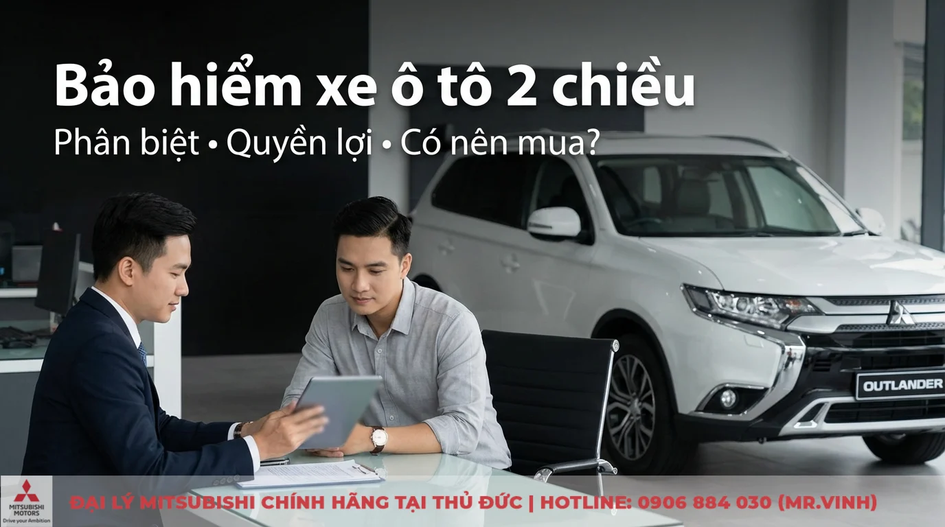 Bảo hiểm xe ô tô 2 chiều là gì? Phân biệt, quyền lợi & có nên mua không
