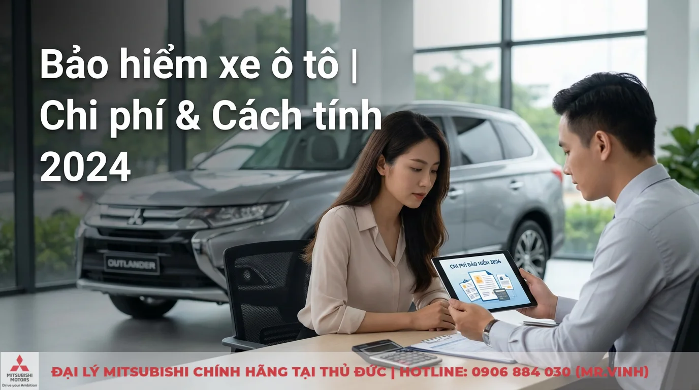 Bảo hiểm xe ô tô bao nhiêu tiền: hướng dẫn chi phí & cách tính 2026