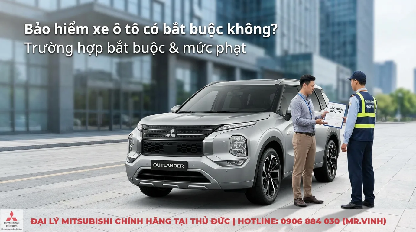 Bảo hiểm xe ô tô có bắt buộc không: Trường hợp bắt buộc, mức phạt