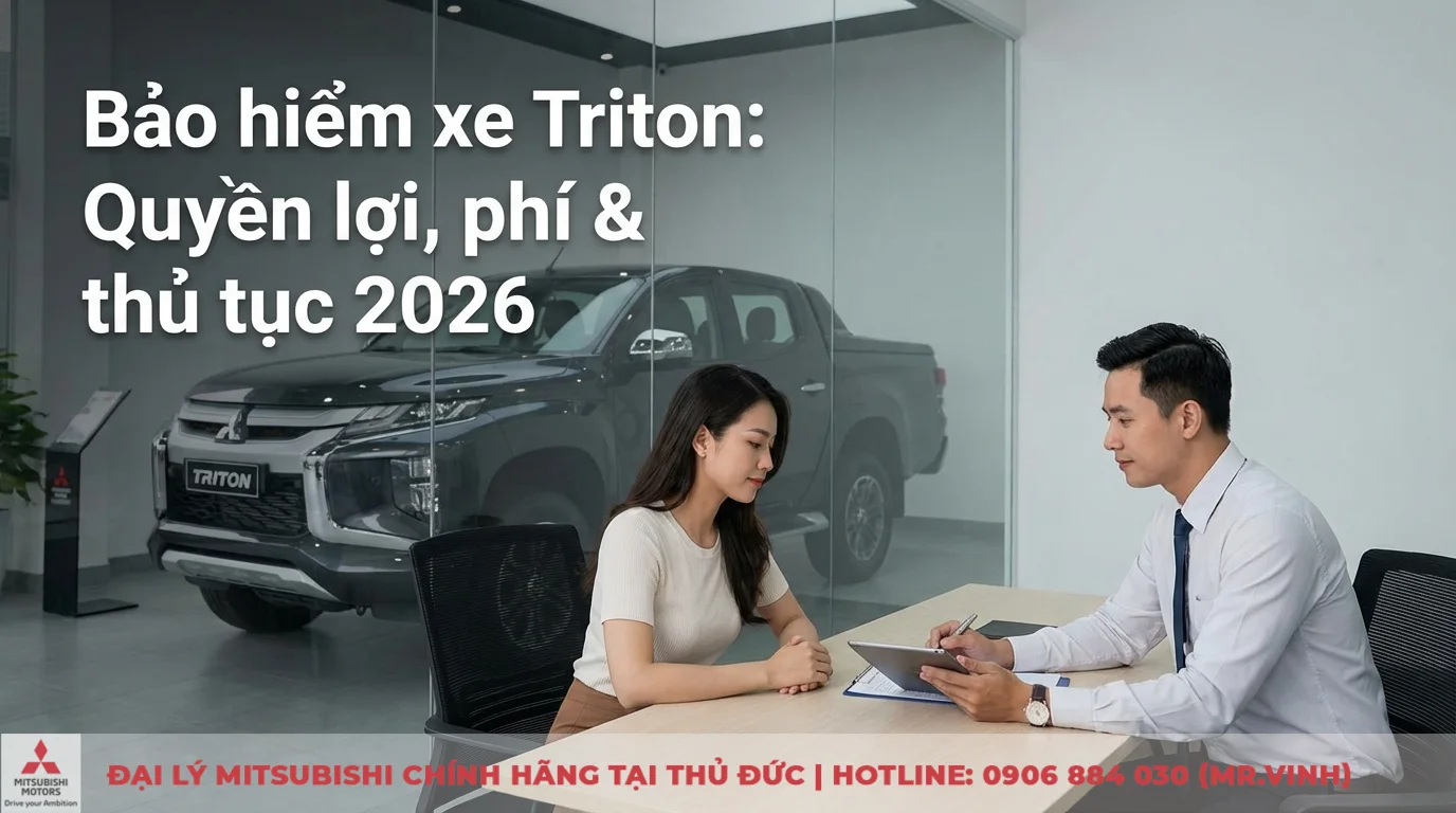 Bảo hiểm xe Triton: Quyền lợi, phí & thủ tục cập nhật 2026