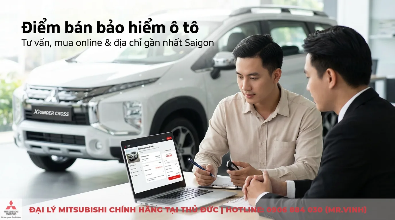 Điểm bán bảo hiểm ô tô: Tư vấn, mua online & địa chỉ gần nhất Saigon