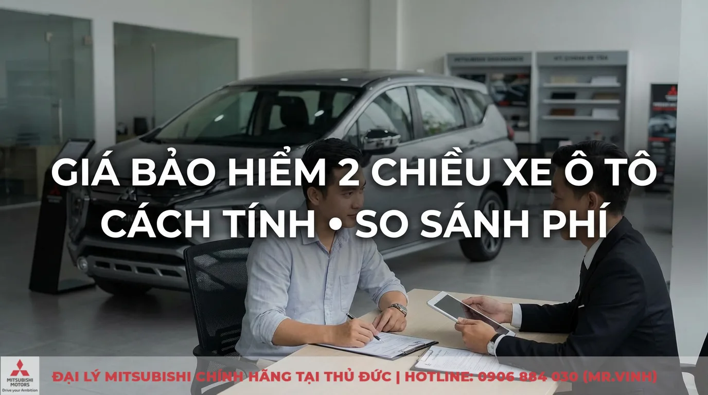 Giá bảo hiểm 2 chiều xe ô tô: Cách tính & so sánh phí cập nhật 2026