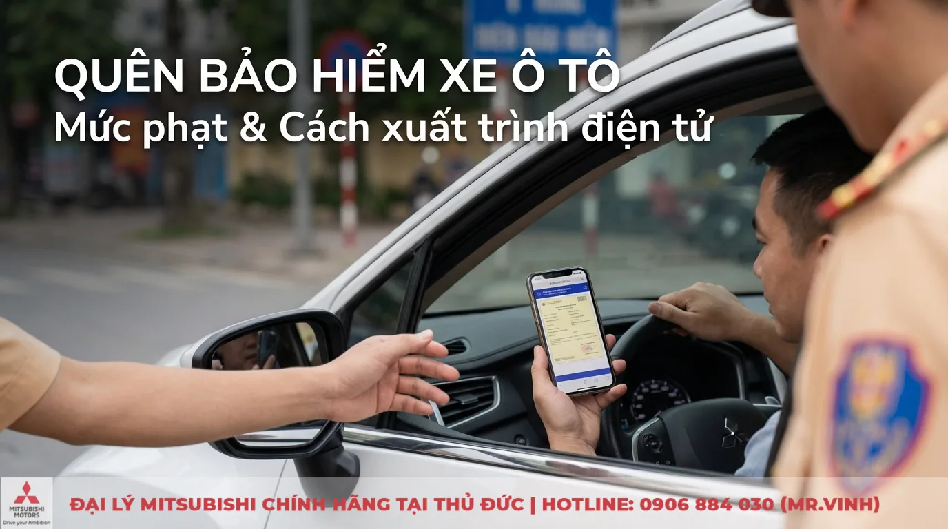 Quên mang bảo hiểm xe ô tô: Mức phạt bao nhiêu, làm sao để tránh?